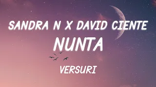 Sandra N feat. David Ciente - Nunta (Versuri/Lyrics)