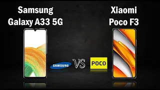 Samsung Galaxy A33 5G VS Xiaomi Poco F3 5G II Full Comparison Which one is Best