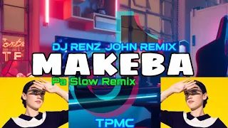 Makeba (Pa Slow Remix) - DJ Renz John Remix - 2k23