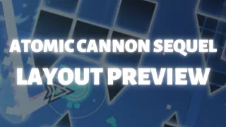 ATOMIC CANNON SEQUEL ~ LAYOUT PREVIEW