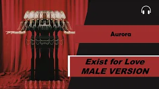 male version | Exist for Love -  AURORA