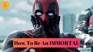How To Be An Immortal? | Immortals | Immortality