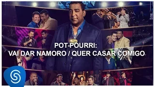 Raça Negra - Vai Dar Namoro/ Quer Casar Comigo part. Bruno & Marrone (DVD Raça Negra & Amigos 2)