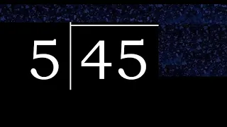 Dividir 45 entre 5 division de 2 numeros con procedimiento