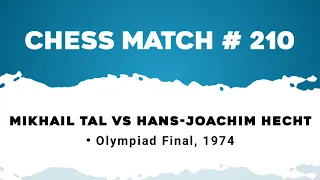 Mikhail Tal vs Hans-Joachim Hecht • Olympiad Final, 1974