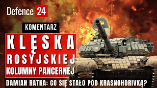 Rosyjskie czołgi zniszczone pod Krasnohorivką | Damian Ratka: co wiemy? | #komentarz Defence24