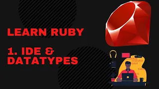 Ruby Programming Tutorial For Beginners: IDE & Data Types