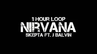 Skepta - Nirvana (1 Hour Loop) ft. J Balvin