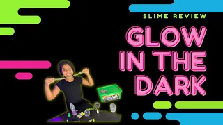 Glow in the Dark Slime Kit Review