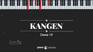 Kangen (LOWER KEY) Dewa 19 (KARAOKE PIANO)