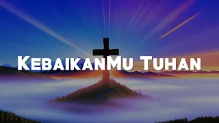 Sudirman Worship - KebaikanMu Tuhan (Lirik)