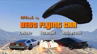 GTA V Online Which is best Flying Car | Deluxo vs Scramjet vs Ruiner 2000