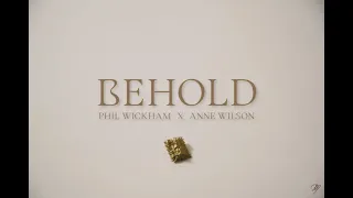 PHIL WICKHAM - Behold (feat. Anne Wilson) [Official Lyric Video]