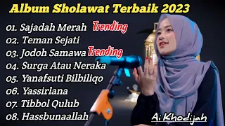 ALBUM SHOLAWAT TERBARU  2023 AI KHODIJAH • SAJADAH MERAH • COVER SHOLAWAT PALING MERDU (VIRAL)