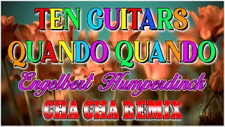 TEN GUITARS AND QUANDO QUANDO (CHA CHA REMIX) ENGELBERT HUMPERDINCK