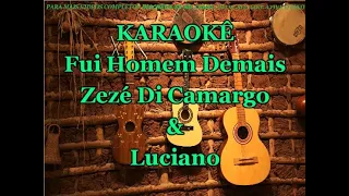 Karaokê Fui Homem Demais - Zezé Di Camargo & Luciano