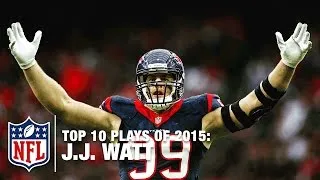 Top 10 J.J. Watt Highlights of 2015 | NFL
