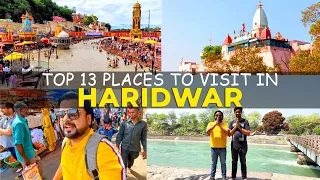 Top 13 places to visit in Haridwar | Timings, tickets and complete travel guide of Haridwar