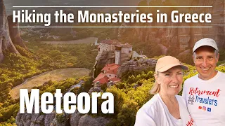 METEORA, GREECE | HIKING TO THE MONASTERIES | Retirement Travel Vlog #83