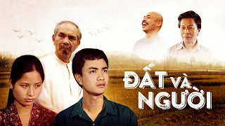 Diễn viên phim Đất và người 2002. Ngày ấy, bây giờ. Tên, tuổi thật 2023.