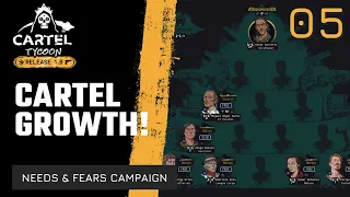 CARTEL TYCOON - GROW THE CARTEL! - FULL RELEASE - Needs & Tears CAMPAIGN - EP5/10