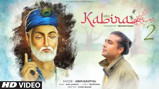 Kabira 2 (कबीर दोहे): Jubin Nautiyal | Kabir Das | Shakti A | Raaj Aashoo | Lovesh N | Bhushan Kumar