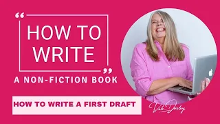 How To Write A First Draft - Write A Non-Fiction Book