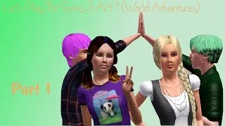 Let's Play The Sims 3 Series 1 - (World Adventures) Act 1 Part 1 - Create-A-Sim