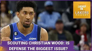 Scouting Report: Christian Wood (and JaVale McGee?) with Nick Angstadt, Locked On Mavs