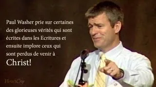 Paul Washer prie et ensuite implore les perdus - Paul Washer (French)