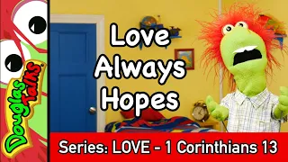 Love Always Hopes | Sunday School lesson for kids | 1 Corinthians 13