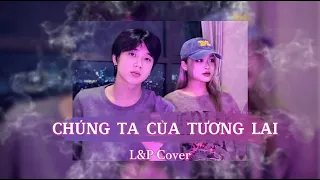 Chúng Ta Của Tương Lai | Sơn Tùng M-TP | Linh Phương & Phi Long (Cover)