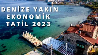 DENİZE YAKIN EKONOMİK TATİL 2023 | Denize Yakın Küçük Otellerde ve Pansiyonlarda Yaz Tatili