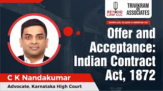 Offer and Acceptance: Indian Contract Act, 1872: C K Nandakumar, Advocate