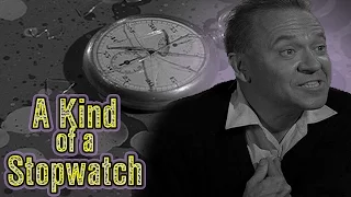 When Time Stands Still  -- 2 Minute Twilight Zone -- A Kind of  Stopwatch