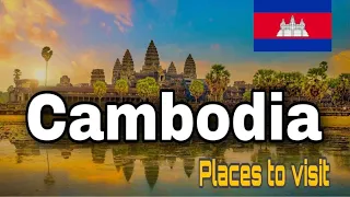 10 Best Places to Visit in Cambodia | Know before going to Cambodia