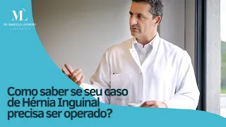 Como saber se sua hérnia inguinal precisa ser operada e quais os riscos se não operá-la