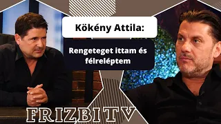 Kökény Attila: Rengeteget ittam és félreléptem