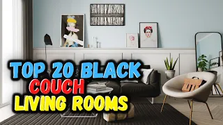 Top 20 Cheap Luxury Living Room Decor Ideas With Black Sofa