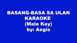 Aegis Basang-basa Sa Ulan Karaoke Male Key