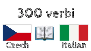 300 verbi + Lettura e ascolto: - Ceco + Italiano - (Madrelingua)