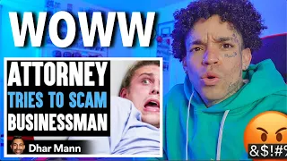 Dhar Mann - ATTORNEY Tries To SCAM Businessman, Instantly Regrets It [reaction]