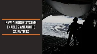 New airdrop system enables Antarctic Scientists