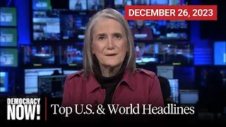 Top U.S. & World Headlines — December 26, 2023