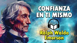 Confianza en Ti Mismo - Ralph Waldo Emerson  | AUDIOLIBRO COMPLETO