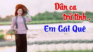 Nhạc Trữ Tình Miền Tây - Dân Ca Quê Hương Miền Tây Hay Nhất Chọn Lọc - Em Gái Quê