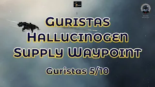 Guristas Hallucinogen Supply Waypoint - Eve Online Exploration Guide