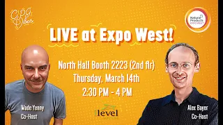 Live at Expo West 2024 Edition! - No Script  Just Chat!