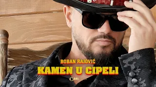 Boban Rajovic - KAMEN U CIPELI (Official Video 2023)