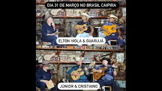 BRASIL CAIPIRA APRESENTA:* ELTON VIOLA & GUARUJÁ .* JÚNIOR & CRISTIANO.